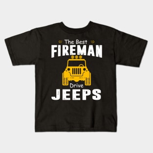 The Best Fireman Drive Jeeps Jeep Lover Kids T-Shirt